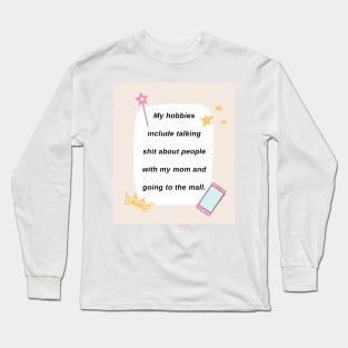 My Hobbies Include - Sassy Girl Print Long Sleeve T-Shirt